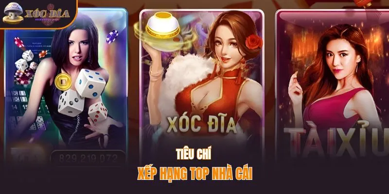 Tiêu chí xếp hạng top nhà cái